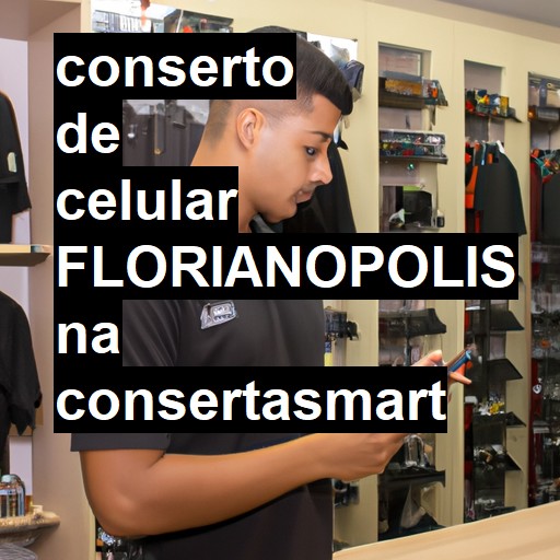 Conserto de Celular em Florianópolis - R$ 99,00