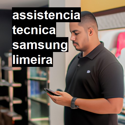 Assistência Técnica Samsung  em Limeira |  R$ 99,00 (a partir)