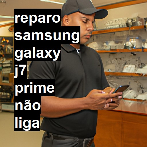 SAMSUNG GALAXY J7 PRIME NÃO LIGA | ConsertaSmart