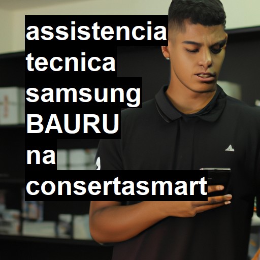 Assistência Técnica Samsung  em Bauru |  R$ 99,00 (a partir)