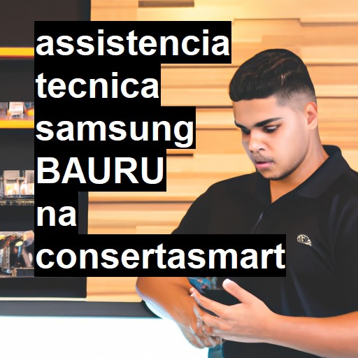 Assistência Técnica Samsung  em Bauru |  R$ 99,00 (a partir)