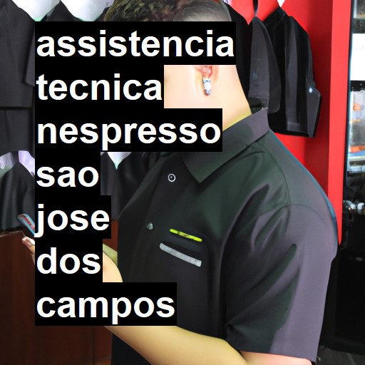 Assistência Técnica nespresso  em São José dos Campos |  R$ 99,00 (a partir)