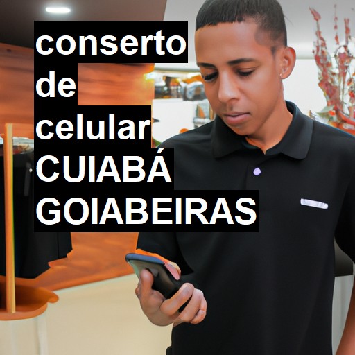 Conserto de Celular em cuiabá goiabeiras - R$ 99,00