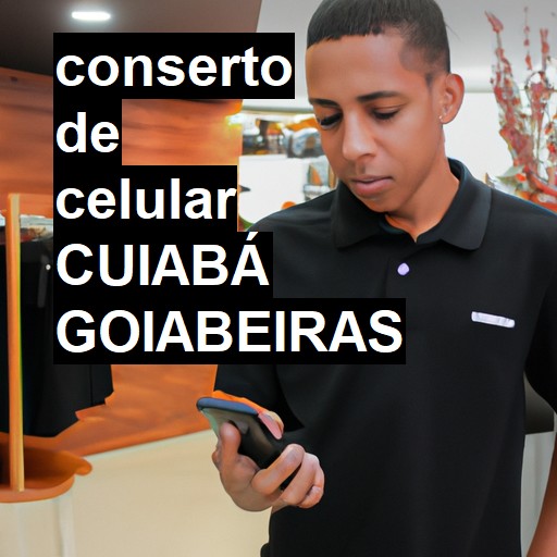 Conserto de Celular em cuiabá goiabeiras - R$ 99,00