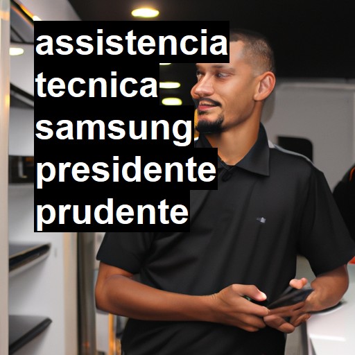 Assistência Técnica Samsung  em Presidente Prudente |  R$ 99,00 (a partir)