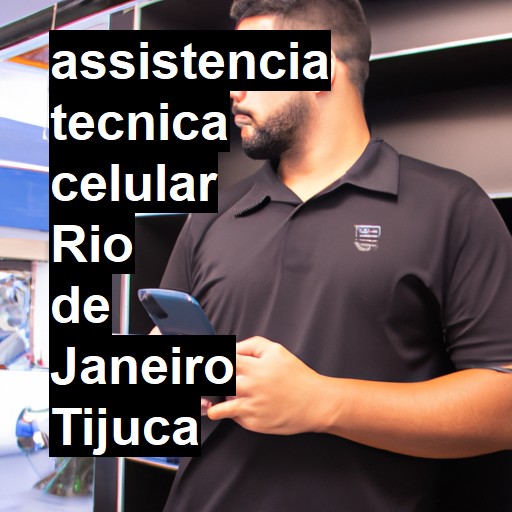 Assistência Técnica de Celular em RIO DE JANEIRO TIJUCA |  R$ 99,00 (a partir)