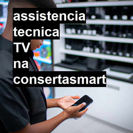 Assistência Técnica TV - ORÇAMENTO AGORA