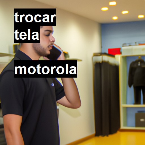 Trocar Tela Motorola  |  R$ 99,00 (a partir)