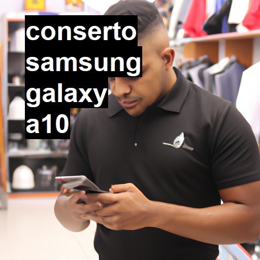 Conserto em Samsung Galaxy A10 | Veja o preço