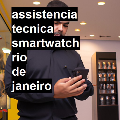 Assistência Técnica smartwatch  em Rio de Janeiro |  R$ 99,00 (a partir)