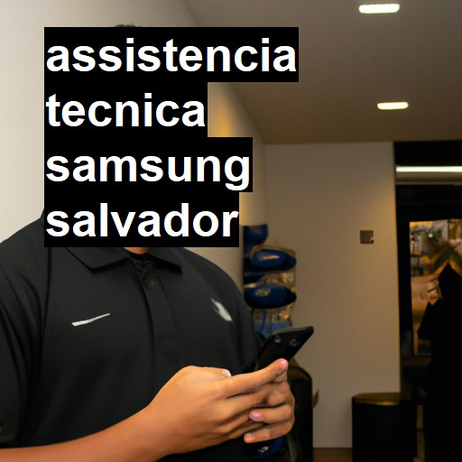 Assistência Técnica Samsung  em Salvador |  R$ 99,00 (a partir)