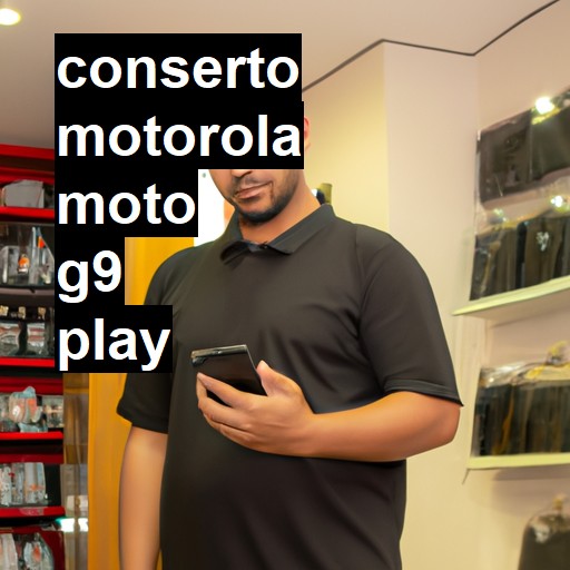 Conserto em  Moto G9 play | Veja o preço