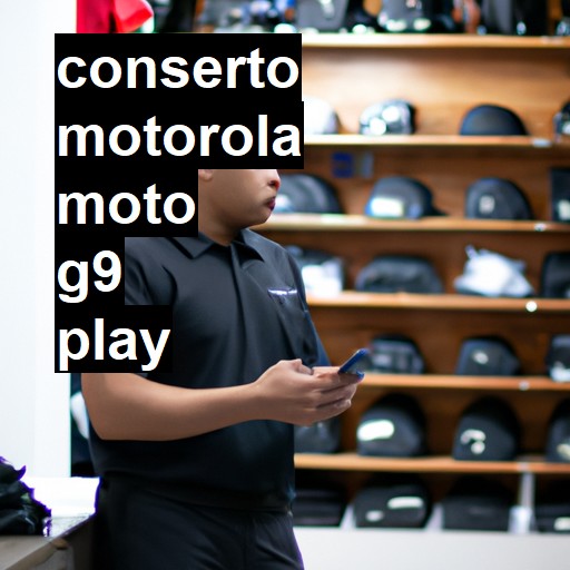 Conserto em  Moto G9 play | Veja o preço