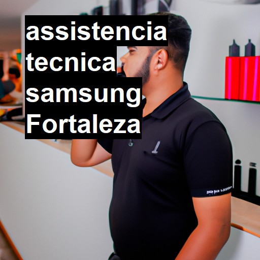 Assistência Técnica Samsung  em Fortaleza |  R$ 99,00 (a partir)