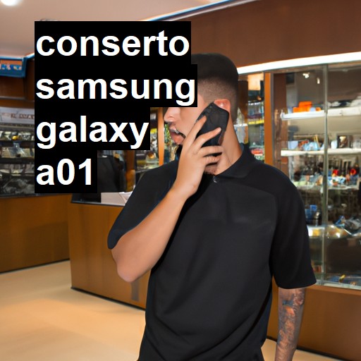 Conserto em Samsung Galaxy A01 | Veja o preço