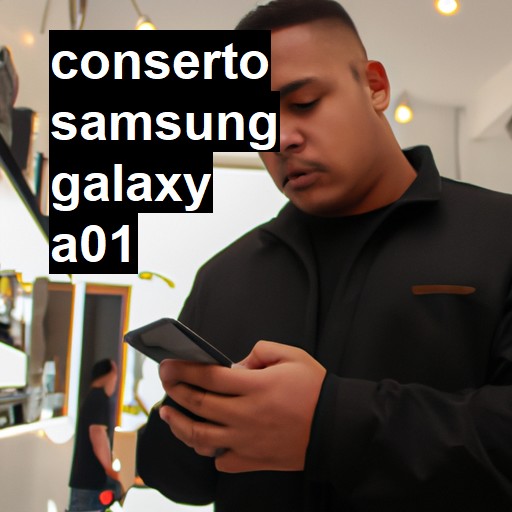 Conserto em Samsung Galaxy A01 | Veja o preço