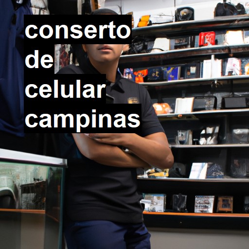 Conserto de Celular em Campinas - R$ 99,00