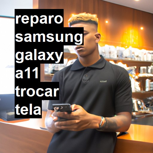 TROCAR TELA SAMSUNG GALAXY A11 | Veja o preço