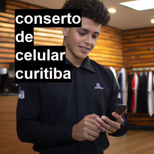 Conserto de Celular em Curitiba - R$ 99,00