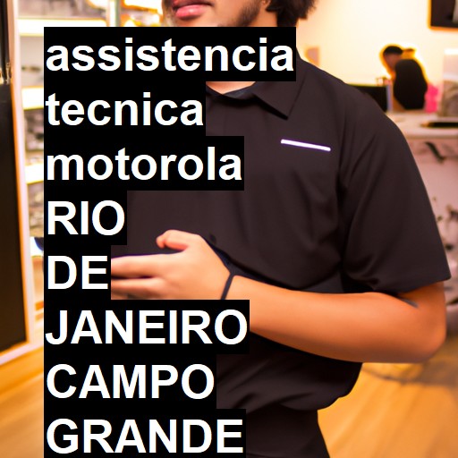 Assistência Técnica Motorola  em rio de janeiro campo grande |  R$ 99,00 (a partir)