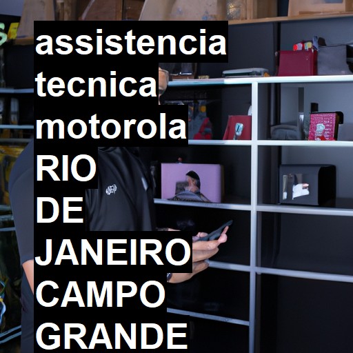 Assistência Técnica Motorola  em rio de janeiro campo grande |  R$ 99,00 (a partir)