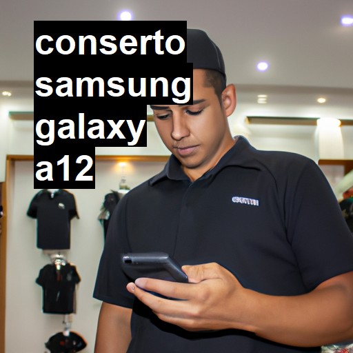 Conserto em Samsung Galaxy A12 | Veja o preço