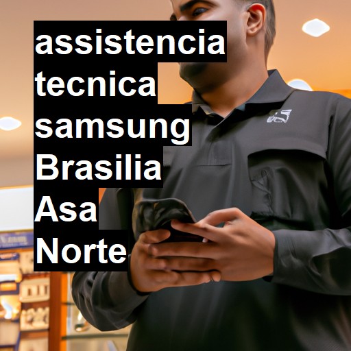 Assistência Técnica Samsung  em brasilia asa norte |  R$ 99,00 (a partir)