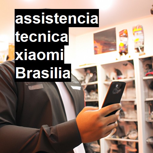 Assistência Técnica xiaomi  em Brasília |  R$ 99,00 (a partir)