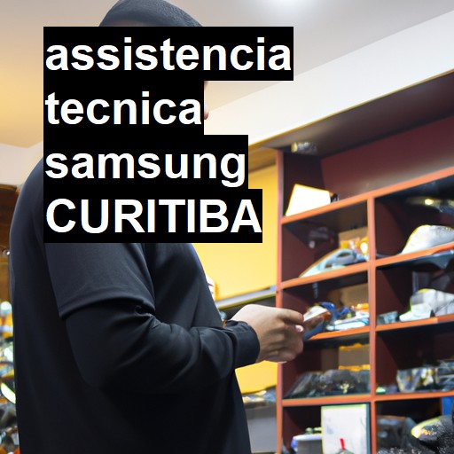 Assistência Técnica Samsung  em Curitiba |  R$ 99,00 (a partir)