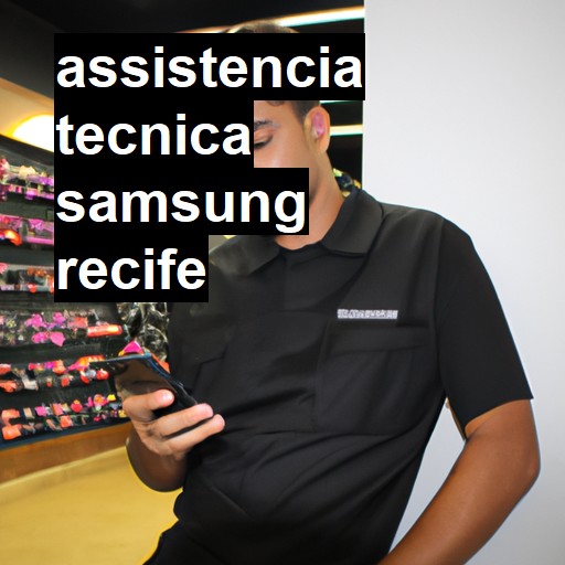 Assistência Técnica Samsung  em Recife |  R$ 99,00 (a partir)