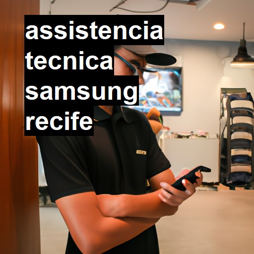 Assistência Técnica Samsung  em Recife |  R$ 99,00 (a partir)