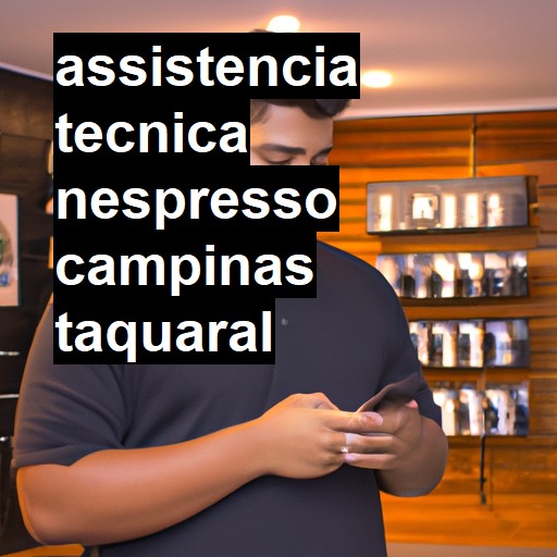 Assistência Técnica nespresso  em campinas taquaral |  R$ 99,00 (a partir)
