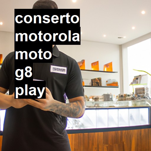 Conserto em  Moto G8 Play | Veja o preço