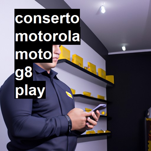 Conserto em  Moto G8 Play | Veja o preço