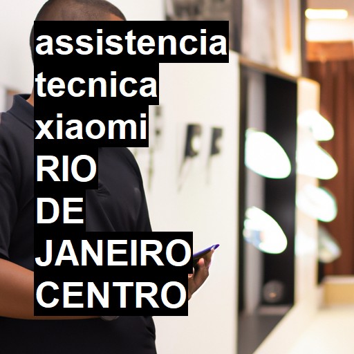 Assistência Técnica xiaomi  em rio de janeiro centro |  R$ 99,00 (a partir)