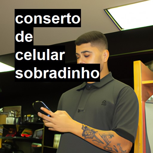 Conserto de Celular em Sobradinho - R$ 99,00