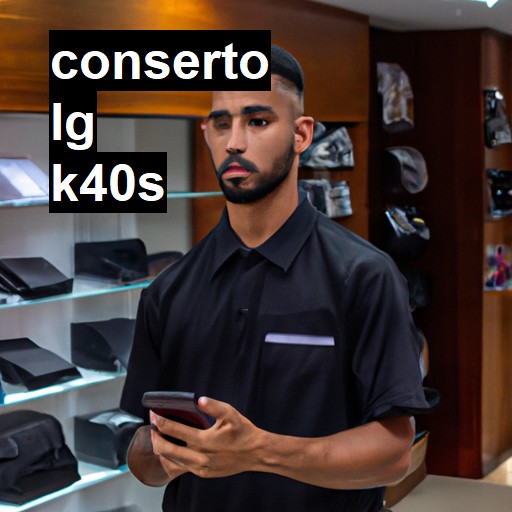 Conserto em LG K40S | Veja o preço