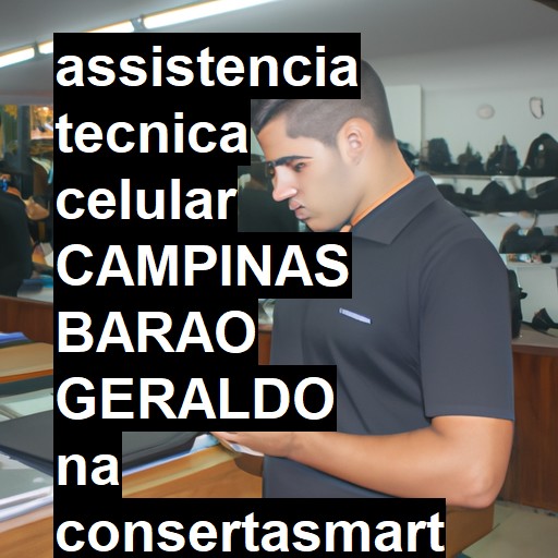 Assistência Técnica de Celular em CAMPINAS BARAO GERALDO |  R$ 99,00 (a partir)