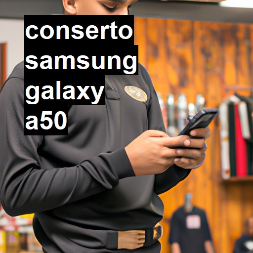 Conserto em Samsung Galaxy A50 | Veja o preço