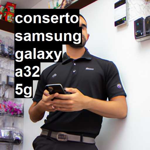 Conserto em Samsung Galaxy A32 5G | Veja o preço