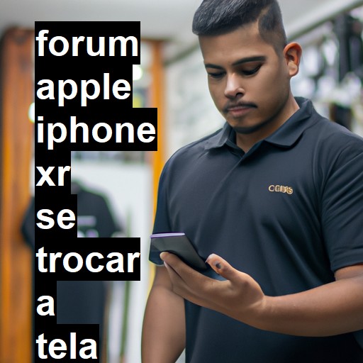 APPLE IPHONE XR - SE TROCAR A TELA DO IPHONE XR TEM RISCO DE PERDER FACE ID | ConsertaSmart 