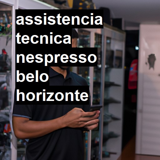 Assistência Técnica nespresso  em Belo Horizonte |  R$ 99,00 (a partir)
