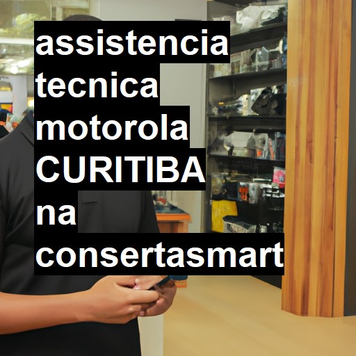 Assistência Técnica Motorola  em Curitiba |  R$ 99,00 (a partir)