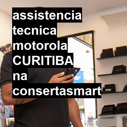 Assistência Técnica Motorola  em Curitiba |  R$ 99,00 (a partir)