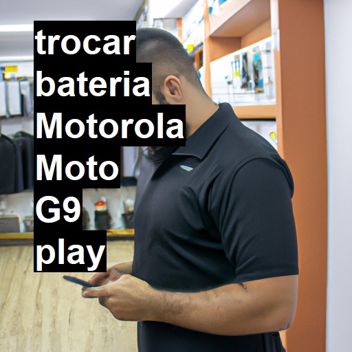 TROCAR BATERIA MOTOROLA MOTO G9 PLAY | Veja o preço