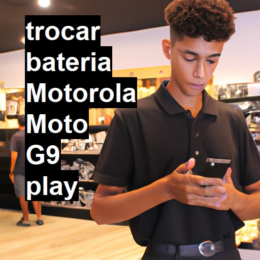 TROCAR BATERIA MOTOROLA MOTO G9 PLAY | Veja o preço