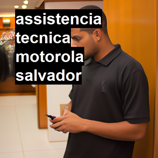 Assistência Técnica Motorola  em Salvador |  R$ 99,00 (a partir)