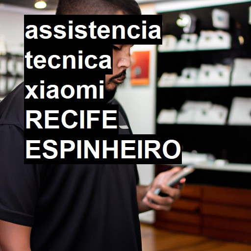 Assistência Técnica xiaomi  em RECIFE ESPINHEIRO |  R$ 99,00 (a partir)