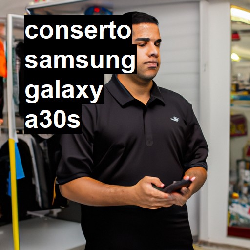 Conserto em Samsung Galaxy A30S | Veja o preço