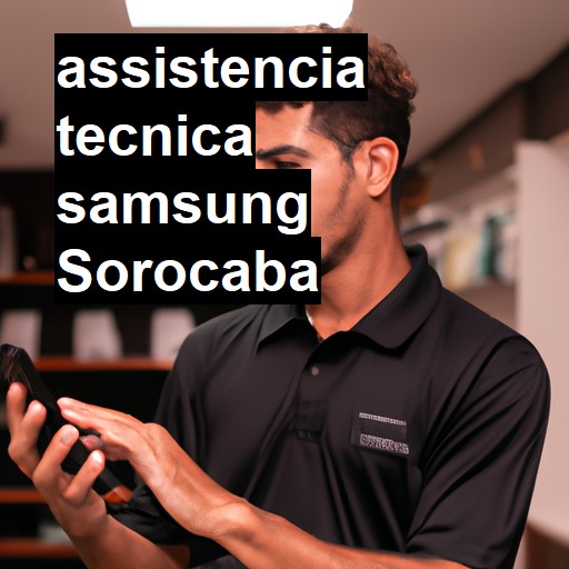 Assistência Técnica Samsung  em Sorocaba |  R$ 99,00 (a partir)